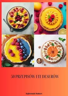 50 przepisów fit deserów - E-booki - kuchnia i diety - miniaturka - grafika 1