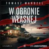 Audiobooki - kryminał, sensacja, thriller - W obronie własnej Tomasz Wandzel - miniaturka - grafika 1