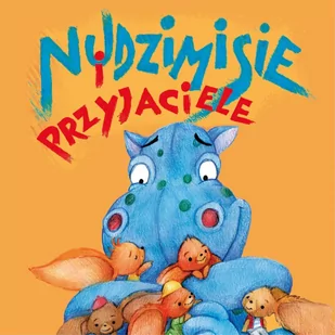 Nudzimisie i przyjaciele - Audiobooki dla dzieci i młodzieży - miniaturka - grafika 1
