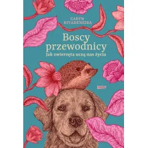 Boscy przewodnicy. Jak zwierzęta uczą nas życia - Pozostałe książki - miniaturka - grafika 1