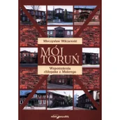 Pamiętniki, dzienniki, listy - Adam Marszałek Mój Toruń - miniaturka - grafika 1