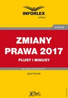 Prawo - Plusy i minusy zmian wprowadzanych w 2017 r Jakub Rychlik - miniaturka - grafika 1