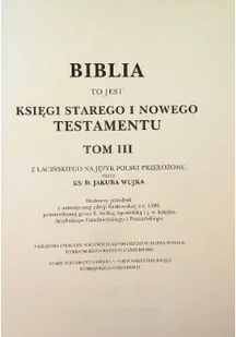 Biblia to jest Księgi Starego i Nowego Testamentu tom 3 - Religia i religioznawstwo - miniaturka - grafika 1