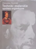 Książki o kulturze i sztuce - Techniki malarskie spoiwa organiczne - miniaturka - grafika 1