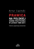 Historia Polski - Prawica na polskiej scenie politycznej w latach 1989-2011 - Artur Lipiński - miniaturka - grafika 1