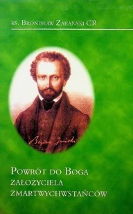 Powrót do Boga założyciela zmartwychwstańców - Religia i religioznawstwo - miniaturka - grafika 1