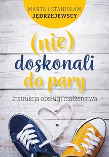(nie)doskonali do pary. Instrukcja obsługi.. - Rozwój osobisty - miniaturka - grafika 1