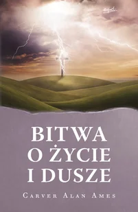 Carver Alan Ames Bitwa o życie i dusze - Religia i religioznawstwo - miniaturka - grafika 2