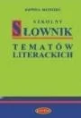 Słowniki języka polskiego - Szkolny słownik tematów literackich - miniaturka - grafika 1