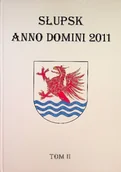 Historia świata - Słupsk Anno Domini 2011 Tom II - miniaturka - grafika 1