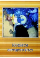 Poezja - Kobiece metamorfozy - miniaturka - grafika 1