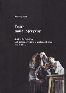 Teatr Małej Ojczyzny - Książki o kulturze i sztuce - miniaturka - grafika 1
