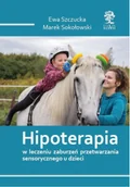 Felietony i reportaże - Hipoterapia w leczeniu zaburzeń przetwarzania sensorycznego u dzieci /wyd. kolorowe/ - miniaturka - grafika 1