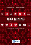 Podręczniki dla szkół wyższych - Wydawnictwo Naukowe PWN Text Mining: metody, narzędzia i zastosowania - Dzieciątko Mariusz, Spińczyk Dominik - miniaturka - grafika 1