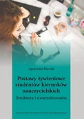 Technika - UMCS Wydawnictwo Uniwersytetu Marii Curie-Skłodows Postawy żywieniowe studentów kierunków nauczycielskich Struktura i uwarunkowania Agnieszka Buczak - miniaturka - grafika 1