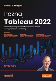 Poznaj Tableau 2022. Wizualizacja danych, interaktywna analiza danych i umiejętność data storytellingu - Podstawy obsługi komputera - miniaturka - grafika 1