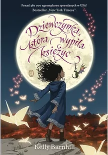 Kelly Barnhill Dziewczynka która wypiła księżyc - Fantasy - miniaturka - grafika 3