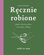 Poradniki hobbystyczne - Ręcznie robione. Papier, drewno, glina, nić, słoma, wiklina - miniaturka - grafika 1