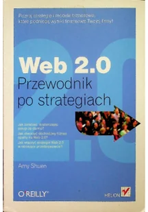 Helion Web 2.0 Przewodnik po strategiach Amy Shuen - Biznes - miniaturka - grafika 2