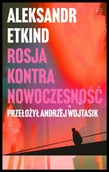 Polityka i politologia - Rosja kontra nowoczesność - Aleksandr Etkind - miniaturka - grafika 1