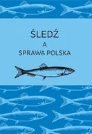 Książki kucharskie - Śledź a sprawa polska - miniaturka - grafika 1