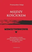 Historia Polski - Między Kościołem a nacjonalizmem - Przemysław Sołga - książka - miniaturka - grafika 1