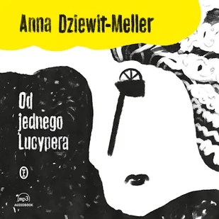 Od jednego Lucypera Anna Dziewit-Meller - Audiobooki - literatura piękna - miniaturka - grafika 1