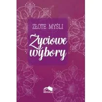 BOOKS Złote myśli. Życiowe wybory praca zbiorowa - Aforyzmy i sentencje - miniaturka - grafika 1