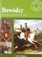 Historia Polski - Dowódcy Najwybitniejsi wodzowie w historii Polski - miniaturka - grafika 1