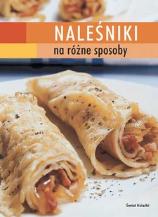 Naleśniki na różne sposoby - Książki kucharskie - miniaturka - grafika 1