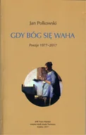 Poezja - Gdy Bóg się waha. Poezje 1977-2017 - miniaturka - grafika 1