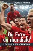 E-booki - sport - Od Euro Do mundialu Roman Kołtoń - miniaturka - grafika 1
