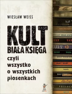 KULT. Biała Księga, czyli wszystko o wszystkich piosenkach - E-booki - kultura i sztuka - miniaturka - grafika 1