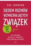 Poradniki hobbystyczne - Siedem rozmów wzmacniających związek. Jak pogłębić relację i stworzyć emocjonalną bliskość. - miniaturka - grafika 1