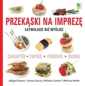 Książki kucharskie - Przekąski na Imprezę. Łatwiejsze Niż Myślisz. Canapés, Tapas, Fondue, Sushi - miniaturka - grafika 1