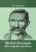 Biografie i autobiografie - Michał Drzymała albo tragedia narodowa - miniaturka - grafika 1