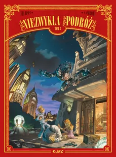 Kurc Niezwykła podróż. Tom 3 Silvio Camboni, Filippi Denis-Pierre - Komiksy dla młodzieży - miniaturka - grafika 1