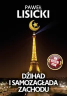 Religia i religioznawstwo - Dźihad i samozagłada Zachodu - Paweł Lisicki - książka - miniaturka - grafika 1
