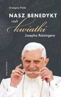 Religia i religioznawstwo - Nasz Benedykt. czyli kwiatki Josepha Ratzingera - miniaturka - grafika 1