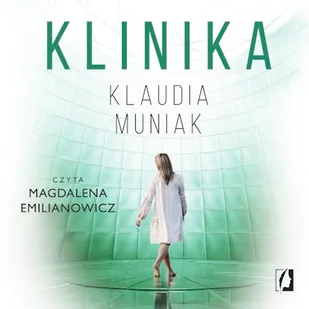 Klinika Klaudia Muniak - Audiobooki - kryminał, sensacja, thriller - miniaturka - grafika 1