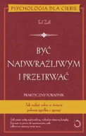 Psychologia - Być Nadwrażliwym i Przetrwać. Praktyczny Poradnik - miniaturka - grafika 1
