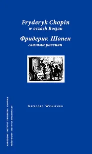 Fryderyk Chopin w Oczach Rosjan - Wywiady - miniaturka - grafika 1