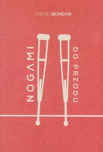 Bondar Andrij Nogami do przodu - Powieści - miniaturka - grafika 1