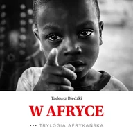 Audiobooki - literatura faktu - W Afryce. Trylogia Afrykańska - miniaturka - grafika 1