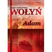 Adam Saga Rodzinna Wołyń Tom 3 Anna Nowak