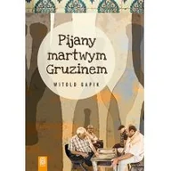Felietony i reportaże - Helion Pijany martwym Gruzinem - Witold Gapik - miniaturka - grafika 1
