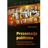 Poradniki psychologiczne - EdisonTeam.pl Prezentacja publiczna. Mów komunikatywnie, oryginalnie, przekonująco - Marek Stączek - miniaturka - grafika 1