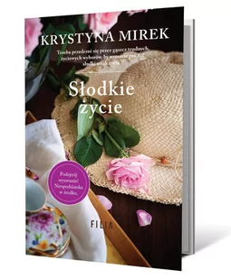 Słodkie życie - Krystyna Mirek - Literatura obyczajowa - miniaturka - grafika 1