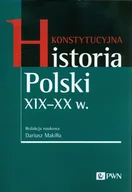 E-booki - historia - Konstytucyjna historia Polski XIX-XX wieku - miniaturka - grafika 1