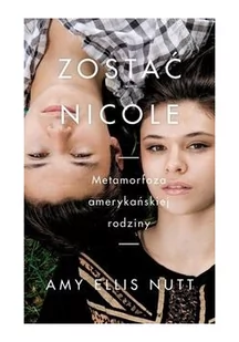 Zostać Nicole. Metamorfoza amerykańskiej rodziny - Felietony i reportaże - miniaturka - grafika 2